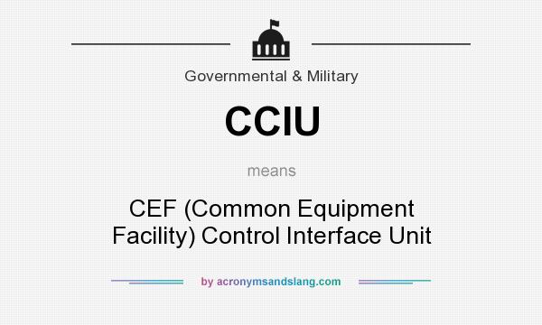 What does CCIU mean? It stands for CEF (Common Equipment Facility) Control Interface Unit