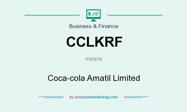 What does CCLKRF mean? It stands for Coca-cola Amatil Limited