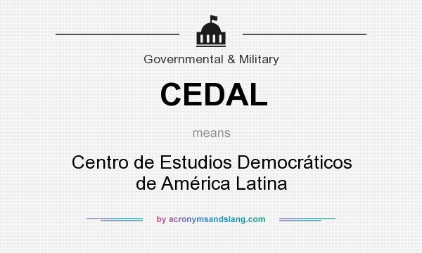 What does CEDAL mean? It stands for Centro de Estudios Democráticos de América Latina