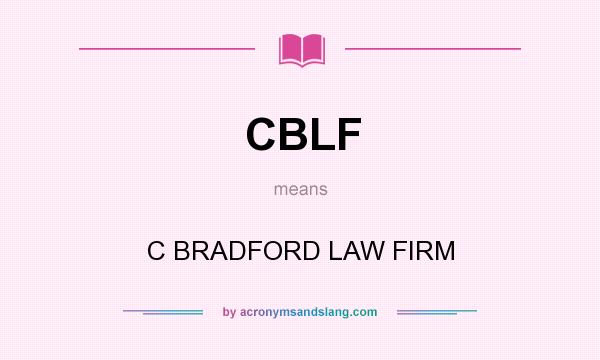 What does CBLF mean? It stands for C BRADFORD LAW FIRM
