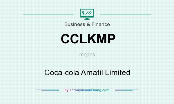 What does CCLKMP mean? It stands for Coca-cola Amatil Limited