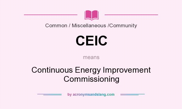 What does CEIC mean? It stands for Continuous Energy Improvement Commissioning