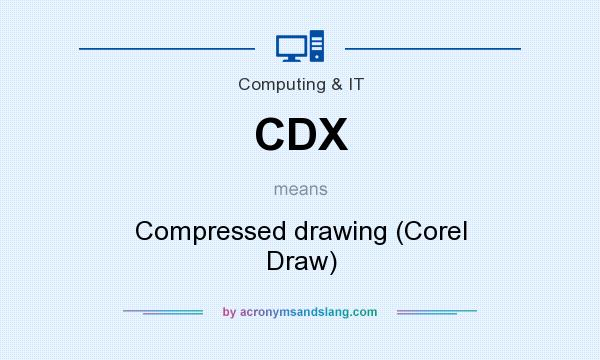 What does CDX mean? It stands for Compressed drawing (Corel Draw)