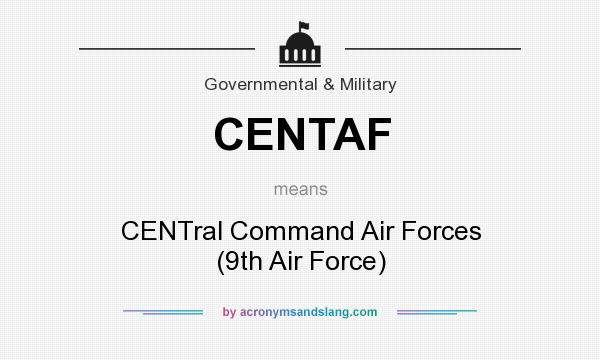 What does CENTAF mean? It stands for CENTral Command Air Forces (9th Air Force)