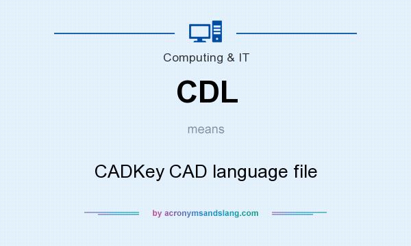 What does CDL mean? It stands for CADKey CAD language file