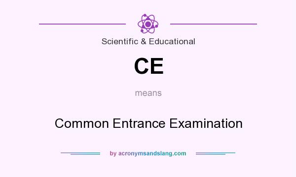 What does CE mean? It stands for Common Entrance Examination
