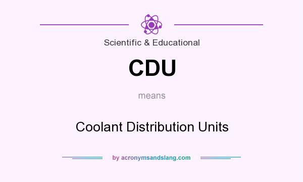 What does CDU mean? It stands for Coolant Distribution Units