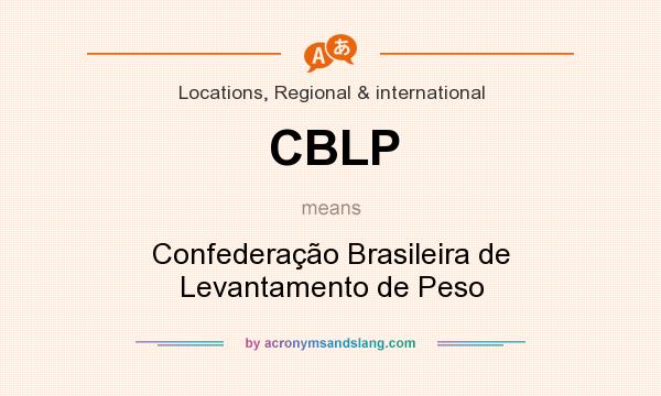 What does CBLP mean? It stands for Confederação Brasileira de Levantamento de Peso