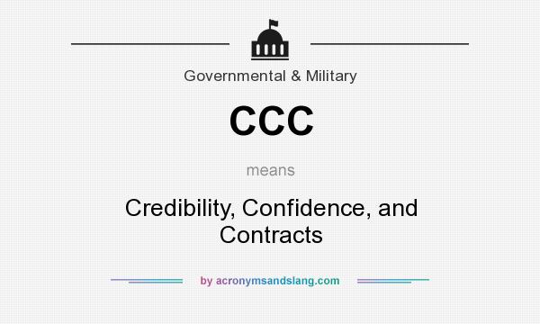 What does CCC mean? It stands for Credibility, Confidence, and Contracts