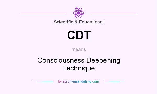 What does CDT mean? It stands for Consciousness Deepening Technique