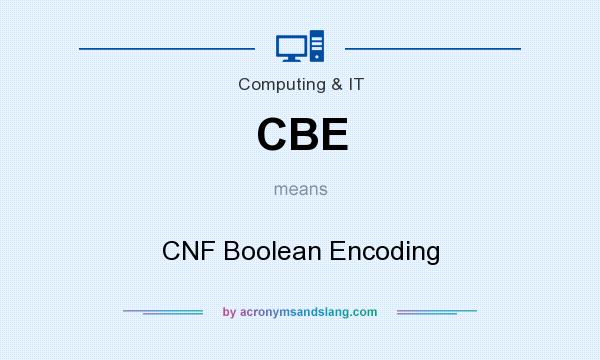 What does CBE mean? It stands for CNF Boolean Encoding