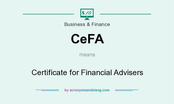 What does CeFA mean? It stands for Certificate for Financial Advisers