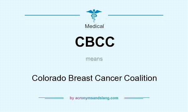 What does CBCC mean? It stands for Colorado Breast Cancer Coalition