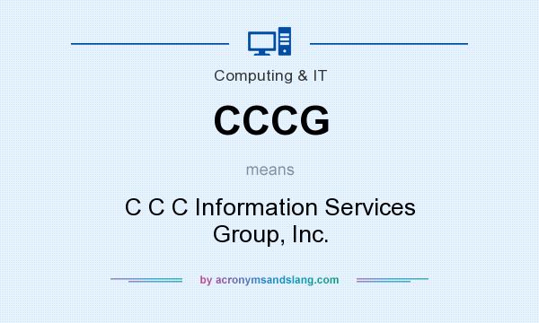 What does CCCG mean? It stands for C C C Information Services Group, Inc.