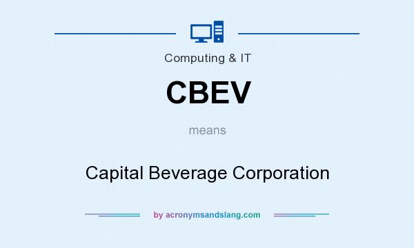 What does CBEV mean? It stands for Capital Beverage Corporation