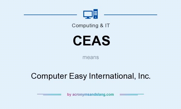 What does CEAS mean? It stands for Computer Easy International, Inc.