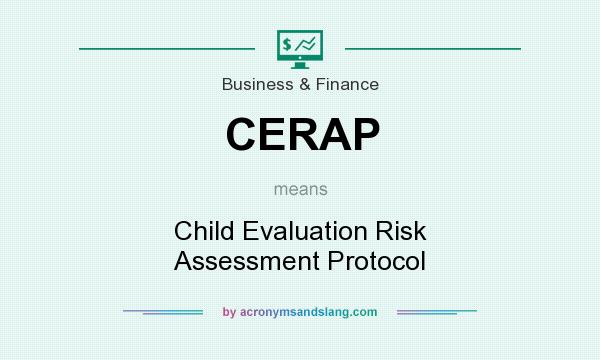 What does CERAP mean? It stands for Child Evaluation Risk Assessment Protocol