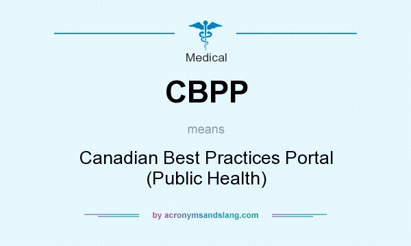 What does CBPP mean? It stands for Canadian Best Practices Portal (Public Health)