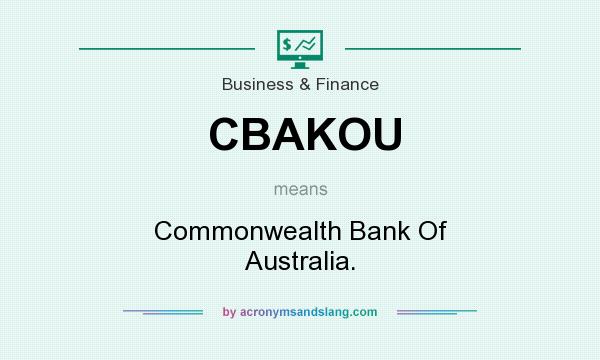 What does CBAKOU mean? It stands for Commonwealth Bank Of Australia.