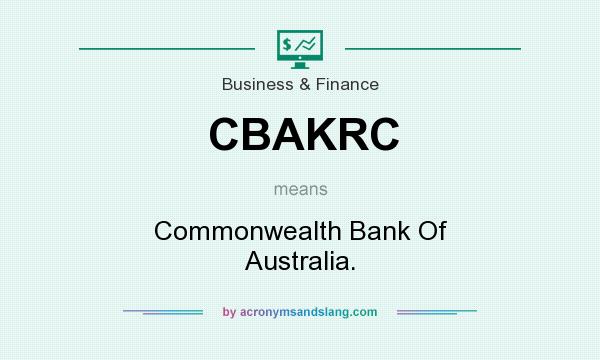 What does CBAKRC mean? It stands for Commonwealth Bank Of Australia.