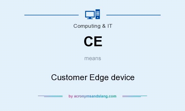 What does CE mean? It stands for Customer Edge device