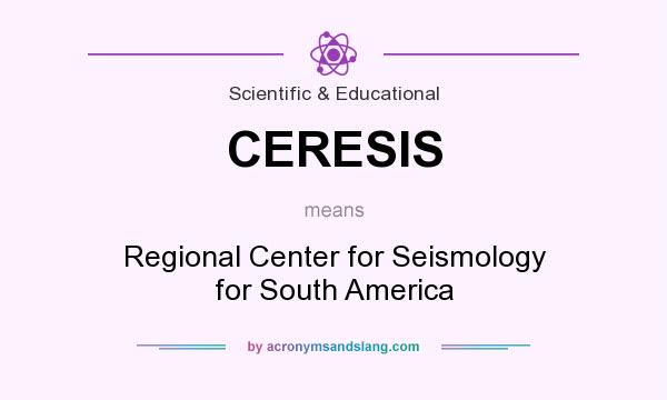 What does CERESIS mean? It stands for Regional Center for Seismology for South America