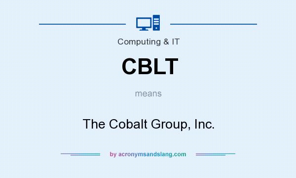 What does CBLT mean? It stands for The Cobalt Group, Inc.