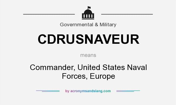 What does CDRUSNAVEUR mean? It stands for Commander, United States Naval Forces, Europe