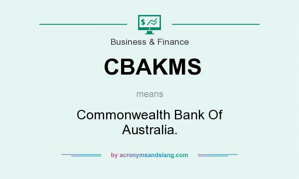 What does CBAKMS mean? It stands for Commonwealth Bank Of Australia.
