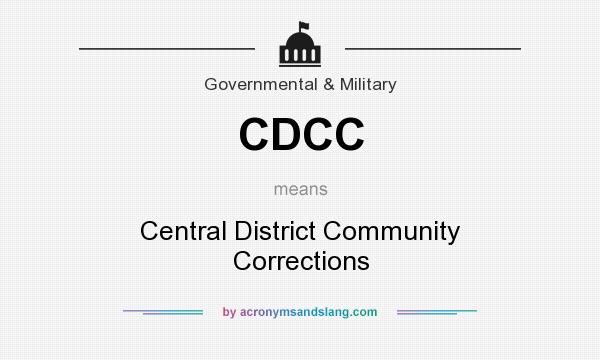 What does CDCC mean? It stands for Central District Community Corrections