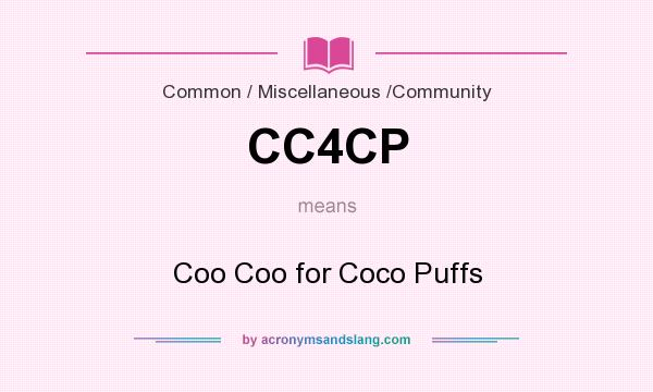 What does CC4CP mean? It stands for Coo Coo for Coco Puffs