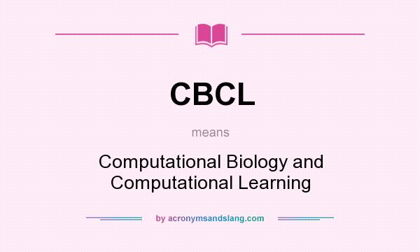 What does CBCL mean? It stands for Computational Biology and Computational Learning