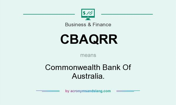 What does CBAQRR mean? It stands for Commonwealth Bank Of Australia.