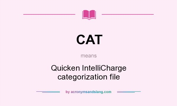What does CAT mean? It stands for Quicken IntelliCharge categorization file