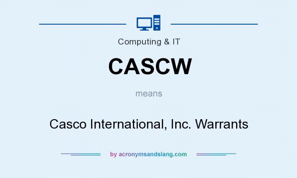 What does CASCW mean? It stands for Casco International, Inc. Warrants