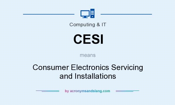 What does CESI mean? It stands for Consumer Electronics Servicing and Installations