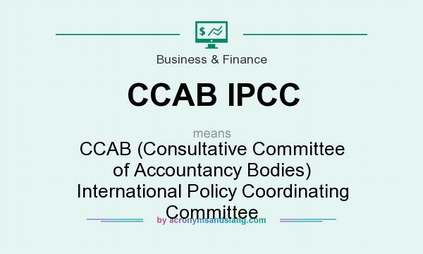 What does CCAB IPCC mean? It stands for CCAB (Consultative Committee of Accountancy Bodies) International Policy Coordinating Committee