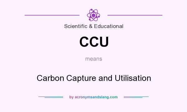 What does CCU mean? It stands for Carbon Capture and Utilisation