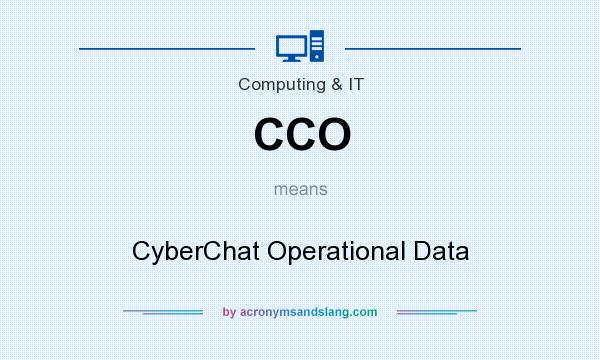 What does CCO mean? It stands for CyberChat Operational Data
