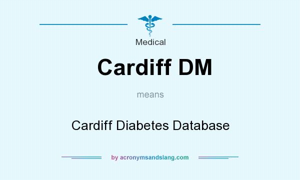 What does Cardiff DM mean? It stands for Cardiff Diabetes Database