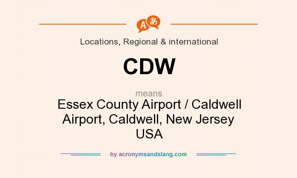 What does CDW mean? It stands for Essex County Airport / Caldwell Airport, Caldwell, New Jersey USA