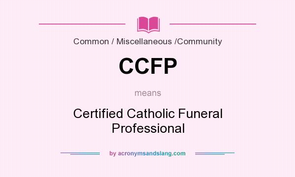 What does CCFP mean? It stands for Certified Catholic Funeral Professional