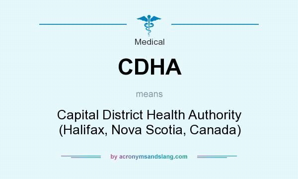 What does CDHA mean? It stands for Capital District Health Authority (Halifax, Nova Scotia, Canada)