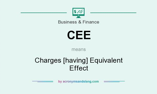 What does CEE mean? It stands for Charges [having] Equivalent Effect