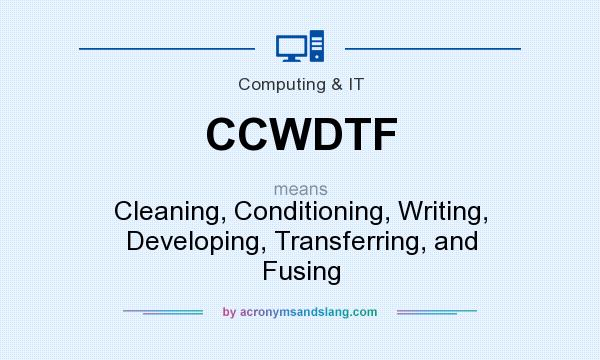 What does CCWDTF mean? It stands for Cleaning, Conditioning, Writing, Developing, Transferring, and Fusing