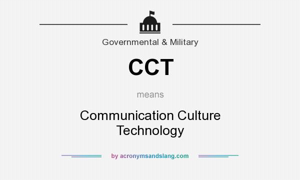 What does CCT mean? It stands for Communication Culture Technology