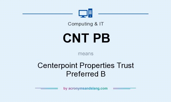What does CNT PB mean? It stands for Centerpoint Properties Trust Preferred B