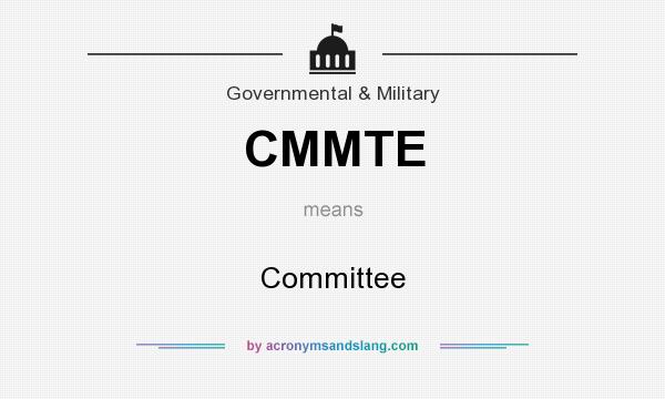What does CMMTE mean? It stands for Committee