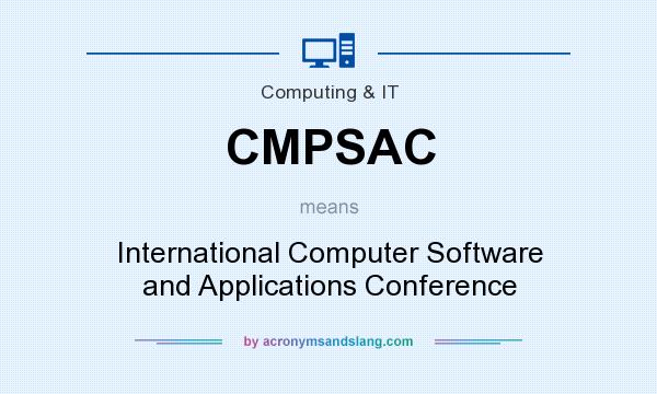 What does CMPSAC mean? It stands for International Computer Software and Applications Conference