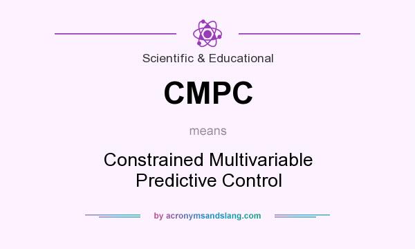What does CMPC mean? It stands for Constrained Multivariable Predictive Control